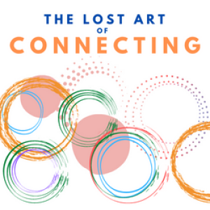 LOST ART OF CONNECTING