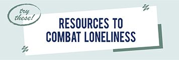 Resources to combat loneliness